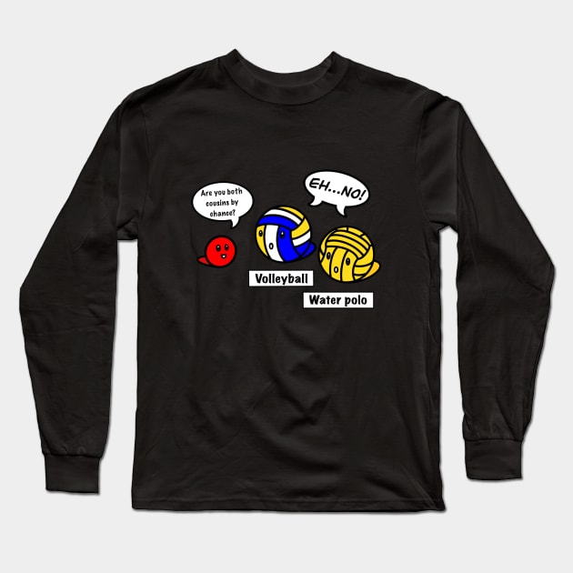 Funny volleyball and water polo Long Sleeve T-Shirt by Andrew Hau